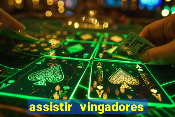 assistir vingadores ultimato filme completo dublado